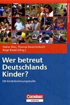 Pädagogische Ansätze: Wer betreut Deutschlands Kinder?: DJI-Kinderbetreuungstudie: DJI-Kinderbetreuungsstudie