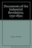 Documents of the Industrial Revolution, 1750-1850