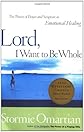 Lord, I Want To Be Whole 