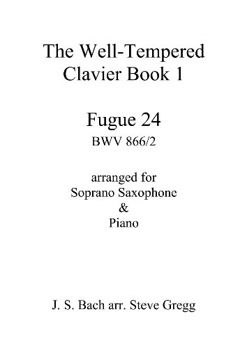 Fugue 24 BWV 866/2 by J. S. Bach arranged for Soprano Saxophone and Piano (Bach Fugues for Soprano Saxophone and Piano)
