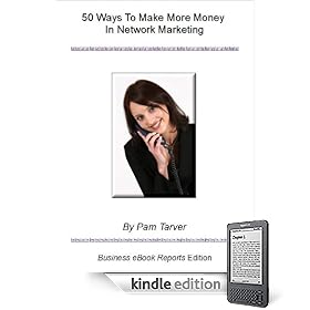 50 Ways To Make More Money In Network Marketing -- Special Report (Business eBook Reports )