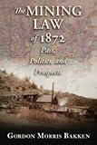 The mining law of 1872 : past, politics, and prospects