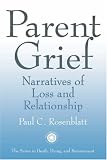 Parent Grief
 Narratives of Loss and Relationship (Learn to Say No!),
Paul C. Rosenblatt