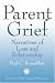 Parent Grief: Narratives of Loss and Relationship (Learn to Say No!)