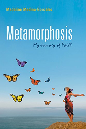 Metamorphosis: My Journey of Faith