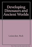 Developing dinosaurs and ancient worlds