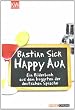 Happy Aua: Ein Bilderbuch aus dem Irrgarten der deutschen Sprache