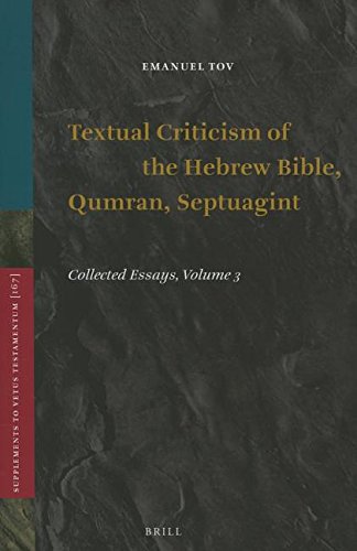 Textual Criticism of the Hebrew Bible, Qumran, Septuagint: Collected Essays (Supplements to Vetus Testamentum)