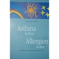 Asthma heilen. Allergien heilen. Ein Selbsterfahrungsbericht in drei Teilen.
