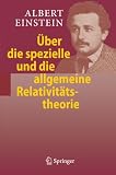 &Uuml;ber die spezielle und die allgemeine Relativit&auml;tstheorie - Albert Einstein
