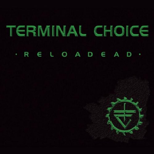 Terminal Choice - Reloadead - Zortam Music