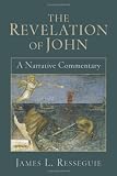 Revelation of John, The: A Narrative Commentary