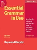 Essential Grammar in Use with Answers: A Self-Study Reference and Practice Book for Elementary Students of English
