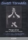 Sweet Tornado: Margo Jones and the American Theater
