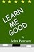 Learn Me Good