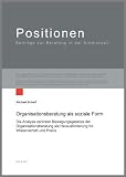 Produkt-Bild: Organisationsberatung als soziale Form: Die Analyse zentraler Bewegungsgesetze der Organisationsberatung als Herausforderung f&uuml;r Wissenschaft und Praxis