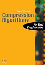 Compression Algorithms for Real Programmers (The For Real Programmers Series)