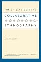 The Chicago Guide to Collaborative Ethnography (Chicago Guides to Writing, Editing, and Publishing)