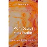 Vom Saulus zum Paulus: Ein Weg vom Soldaten zum Heilervon "Thomas Karl"