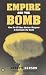 Empire and the Bomb: How the U.S. Uses Nuclear Weapons to Dominate the World