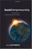Social Entrepreneurship: New Models of Sustainable Social Change