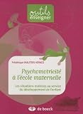 Psychomotricit� � l'�cole maternelle : Les situations motrices au service du d�veloppement de l'enfant