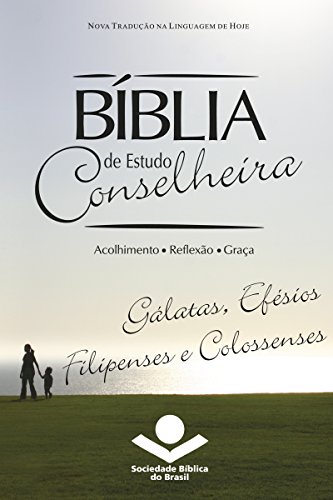 Bíblia de Estudo Conselheira - Gálatas, Efésios, Filipenses e Colossenses: Acolhimento • Reflexão • Graça (Portuguese Edition)