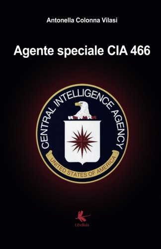 Agente speciale CIA 466 (Italian Edition)