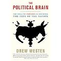 Political Brain (The Role of Emotion in Deciding the Fate of the Nation) (Reprint) (Paperback)