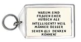 Warum sind Frauen eher hübsch als intelligent? Weil Männer besser sehen als denken können! Schlüsselhalter