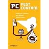 PC Pest Control: Protect Your Computers from Malicious Internet Invaders