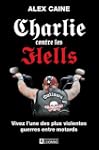Charlie contre les Hells: Vivez l'une...
