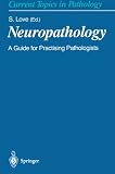 Neuropathology: A Guide for Practising Pathologists (Current Topics in Pathology)