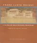 Frank Lloyd Wright: : A Primer on Architectural Principles