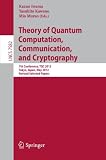 Theory of quantum computation, communication, and cryptography : 7th conference, TQC 2012, Tokyo, Japan, May 17-19, 2012 : revised selected papers