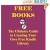 70 Sources for Free Kindle Books Online: The Ultimate Guide To Creating Your Own Free Library