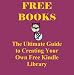 70 Sources for Free Kindle Books Online: The Ultimate Guide To Creating Your Own Free Library