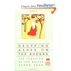 Dropping Ashes on the Buddha: The Teaching of Zen Master Seung Sahn