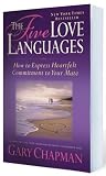 The Five Love Languages: How to Express Heartfelt Commitment to Your Mate