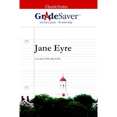 GradeSaver (TM) ClassicNotes Jane Eyre: Study Guide