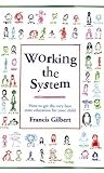Working the System: How to Get the Very Best State Education for Your Child