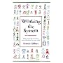 Working the System: How to Get the Very Best State Education for Your Child