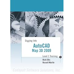 Digging Into AutoCAD Map 3D 2009 - Level 1 Training