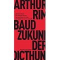 Die Zukunft der Dichtung: Rimbauds Seher-Briefe