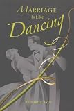 More details of book titled: Marriage Is Like Dancing