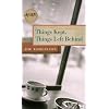 Things Kept, Things Left Behind (Iowa Short Fiction Award)