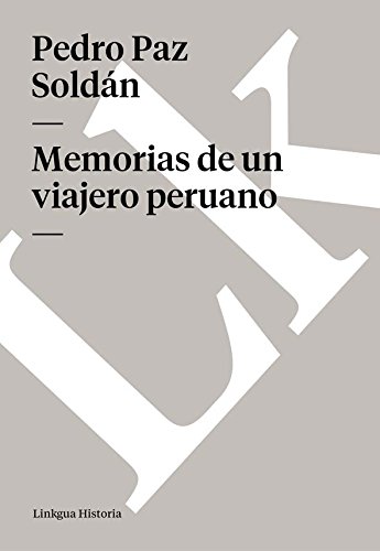 Memorias de un viajero peruano (Spanish Edition)