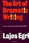 Art Of Dramatic Writing: Its Basis in the Creative Interpretation of Human Motives