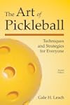 The Art of Pickleball: Techniques and...