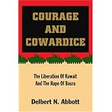 Courage and Cowardice: The Liberation Of Kuwait And The Rape Of Basra
